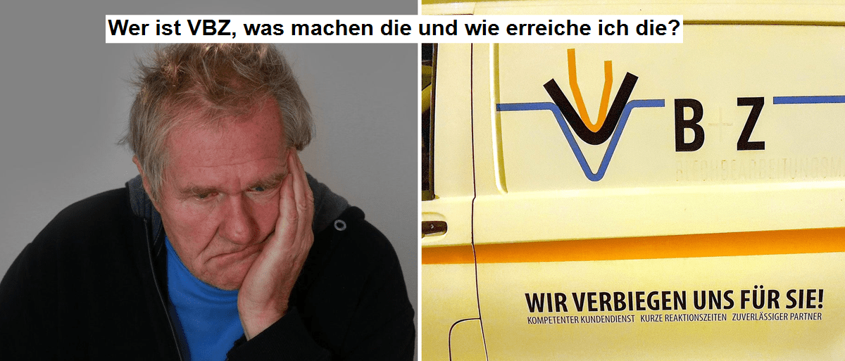 Wer ist VBK wie sind die zu erreichen und wie verbiegen die sich für mich