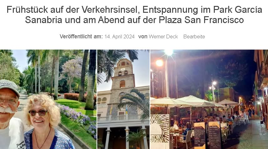 Frühstück auf der Verkehrsinsel, Entspannung im Park García Sanabria und am Abend auf der Plaza San Francisco