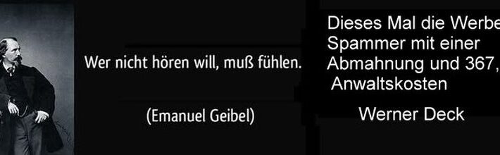 Wer nicht hören will muss fühlen wegen dauernder E-Mail-Spam-Werbung