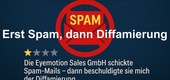 Spamer Eyemotion Sales Gmbh wbeschuldigt mich der Diffamierung
